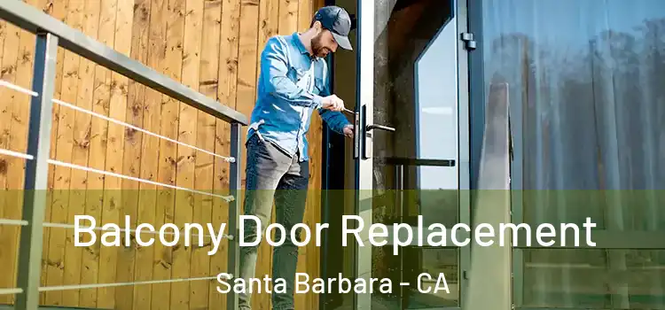  Balcony Door Replacement Santa Barbara - CA