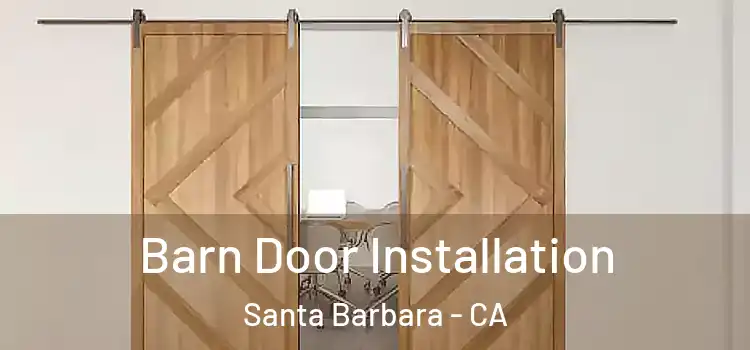 Barn Door Installation Santa Barbara - CA