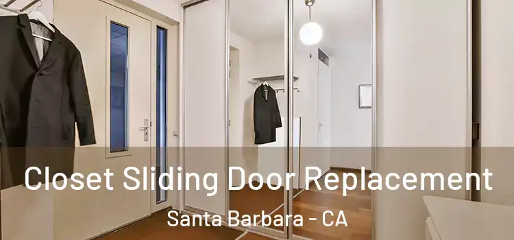 Closet Sliding Door Replacement Santa Barbara - CA