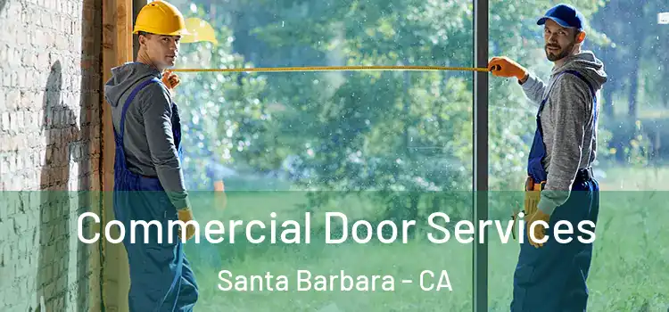Commercial Door Services Santa Barbara - CA