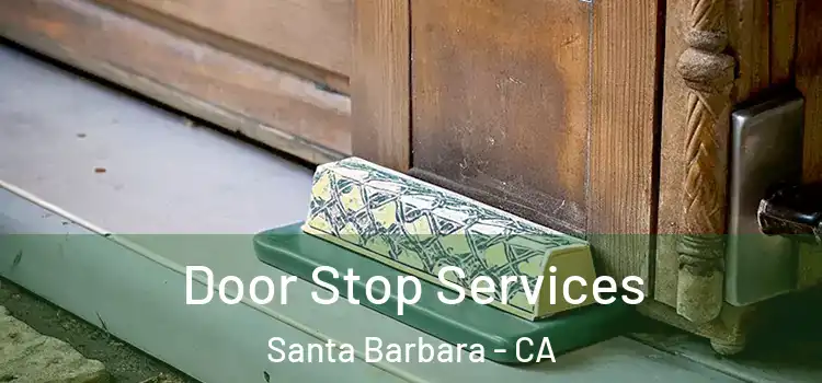 Door Stop Services Santa Barbara - CA