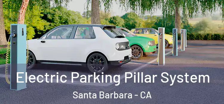 Electric Parking Pillar System Santa Barbara - CA