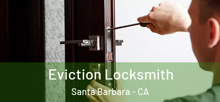 Eviction Locksmith Santa Barbara - CA