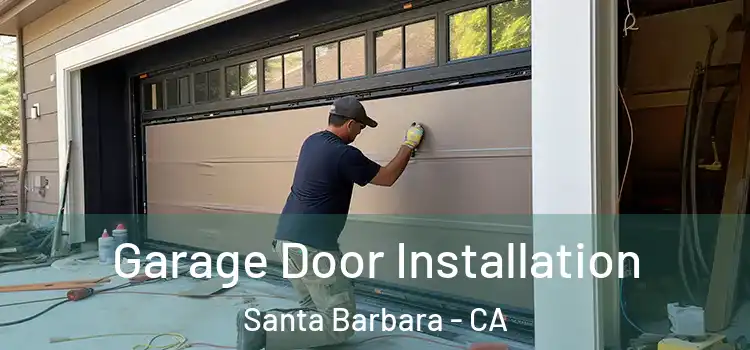  Garage Door Installation Santa Barbara - CA