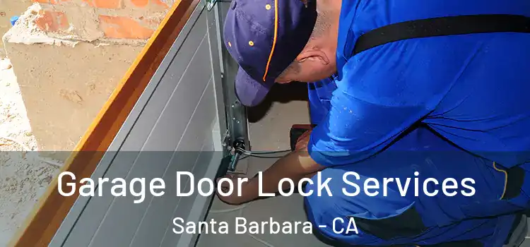 Garage Door Lock Services Santa Barbara - CA
