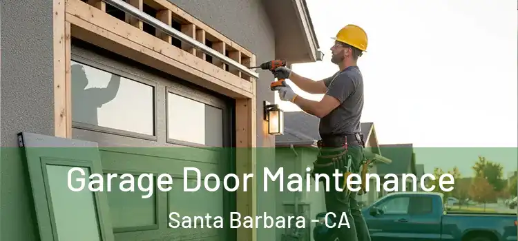 Garage Door Maintenance Santa Barbara - CA