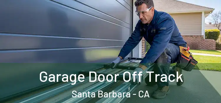  Garage Door Off Track Santa Barbara - CA
