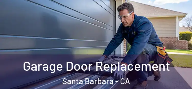  Garage Door Replacement Santa Barbara - CA