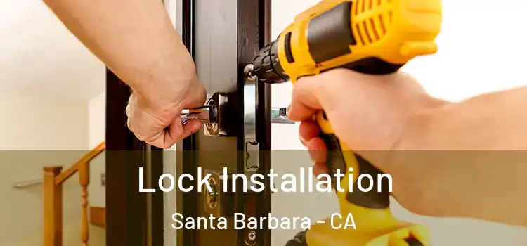 Lock Installation Santa Barbara - CA