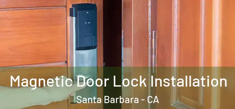  Magnetic Door Lock Installation Santa Barbara - CA