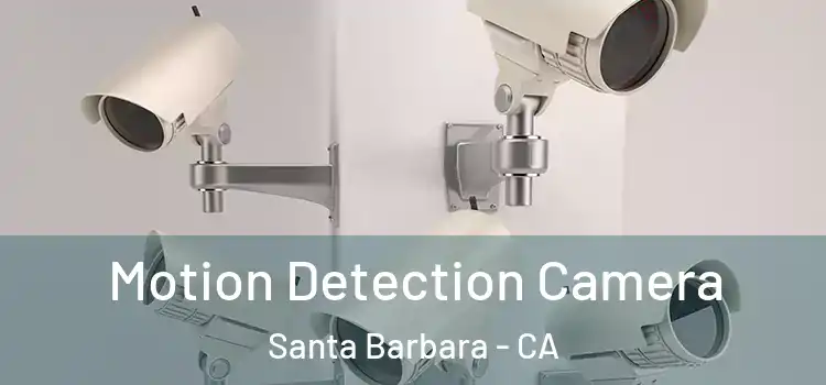  Motion Detection Camera Santa Barbara - CA