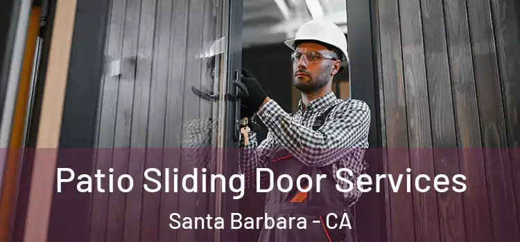 Patio Sliding Door Services Santa Barbara - CA