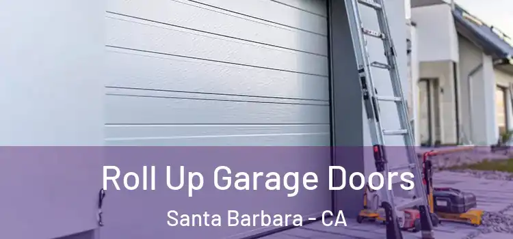  Roll Up Garage Doors Santa Barbara - CA