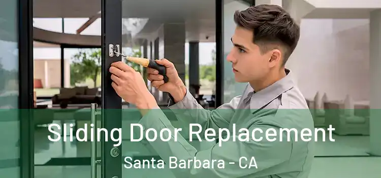 Sliding Door Replacement Santa Barbara - CA