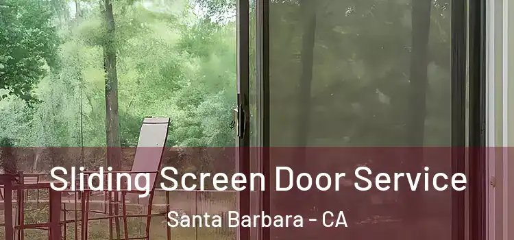 Sliding Screen Door Service Santa Barbara - CA